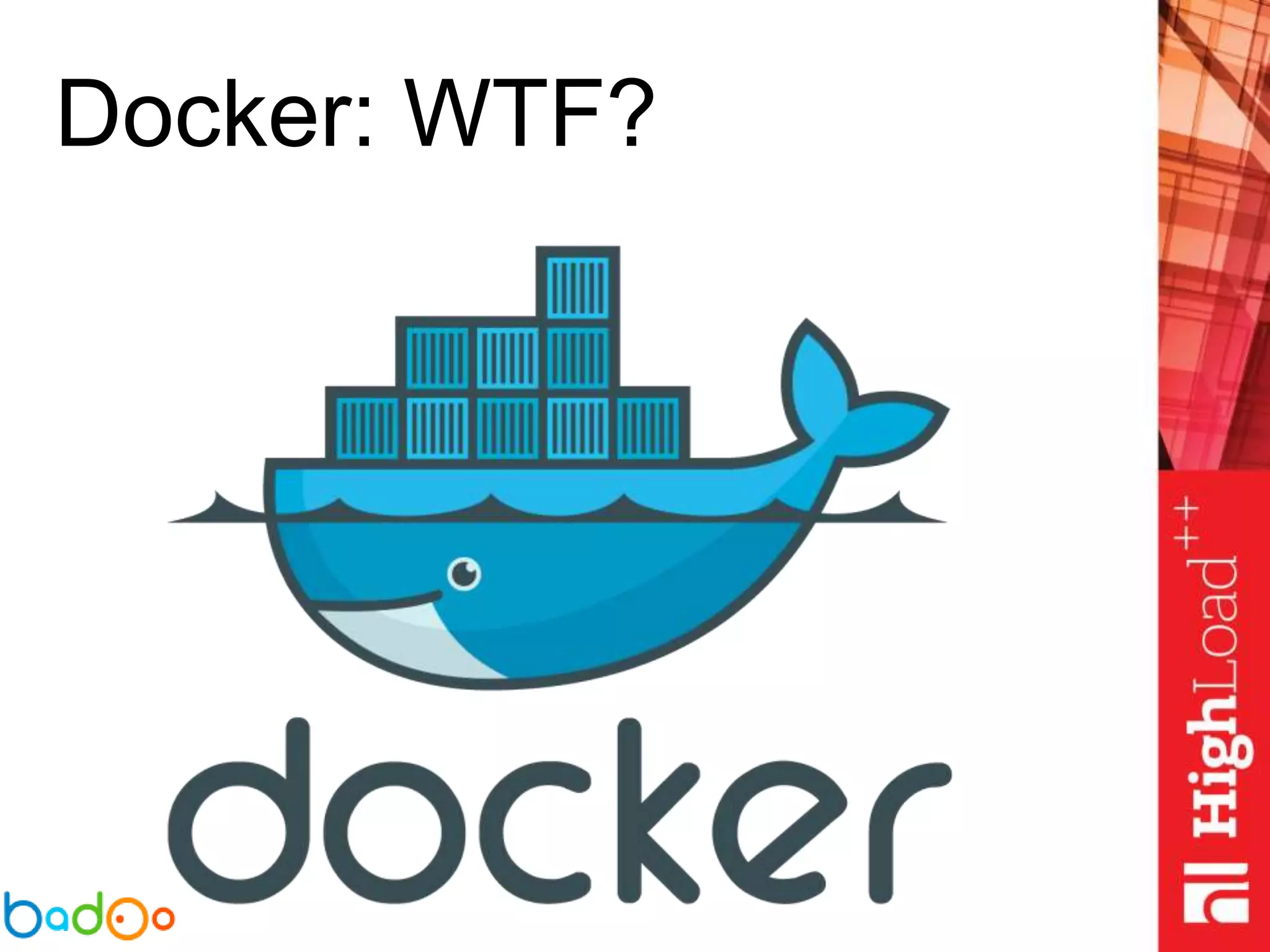 Docker: WTF?
 
