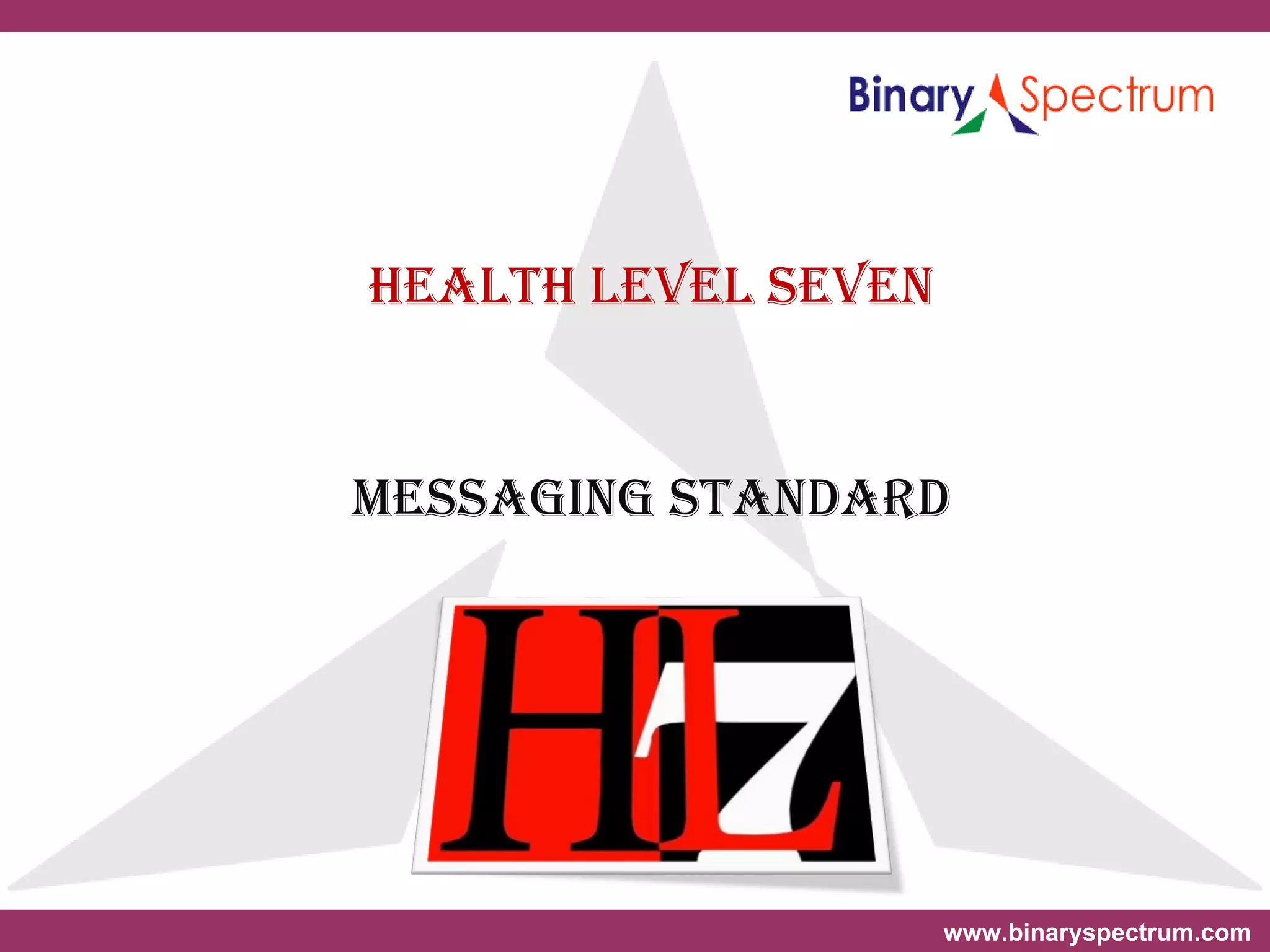 Health Level Seven   Messaging Standard 