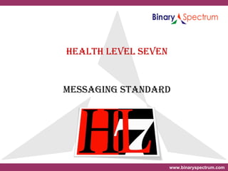 Health Level Seven   Messaging Standard 
