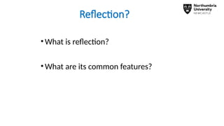 Reflection?
•What is reflection?
•What are its common features?
 
