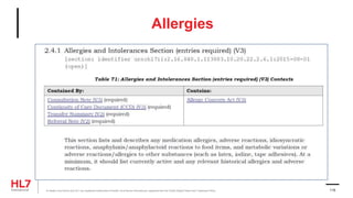 Allergies
® Health Level Seven and HL7 are registered trademarks of Health Level Seven International, registered with the United States Patent and Trademark Office. 115
 