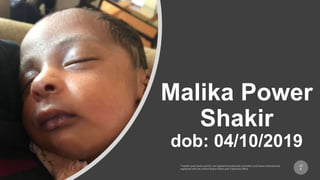Malika Power
Shakir
dob: 04/10/2019
13
8
 
