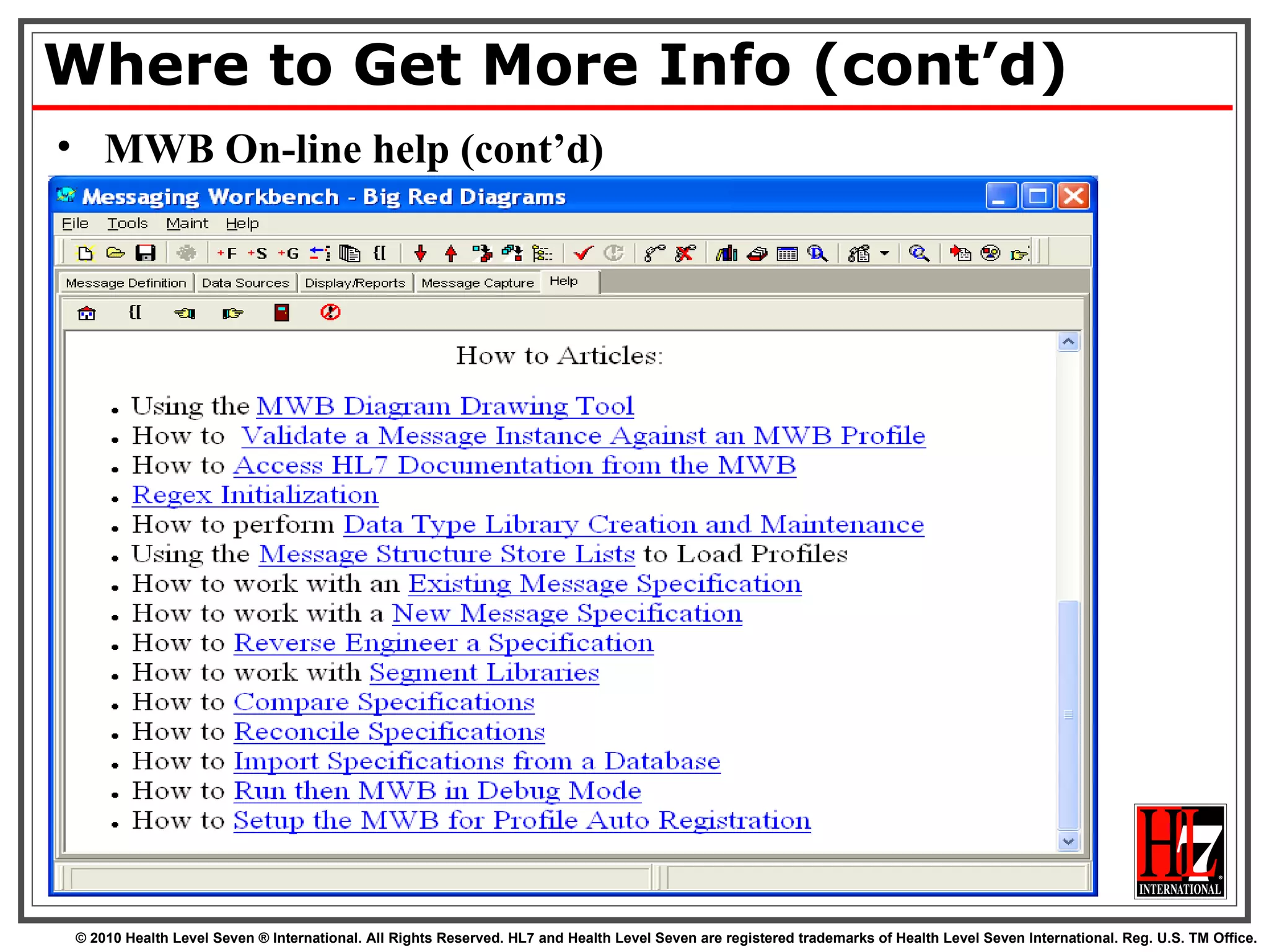 Where to Get More Info (cont’d) MWB On-line help (cont’d) 