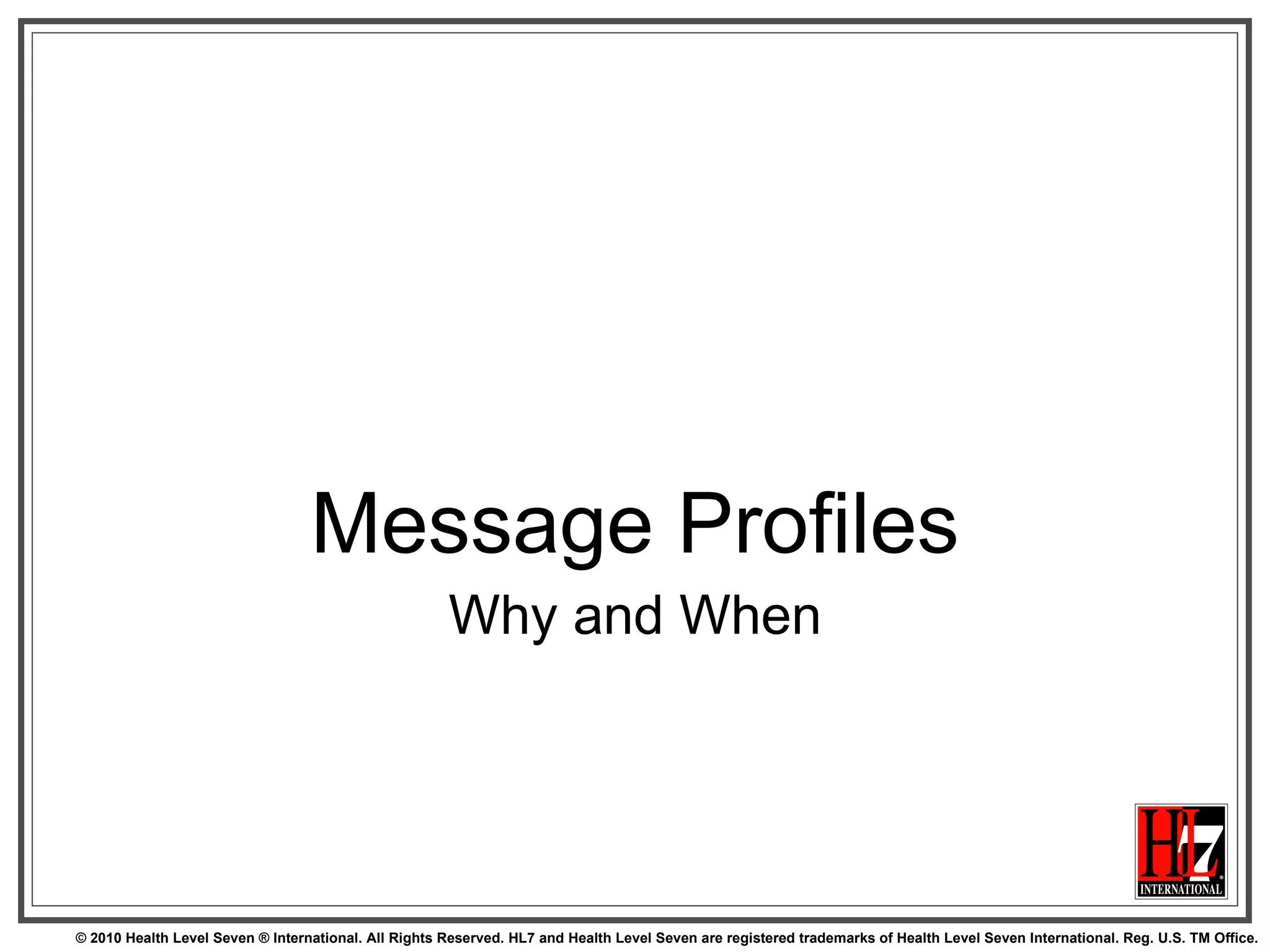 Message Profiles Why and When 
