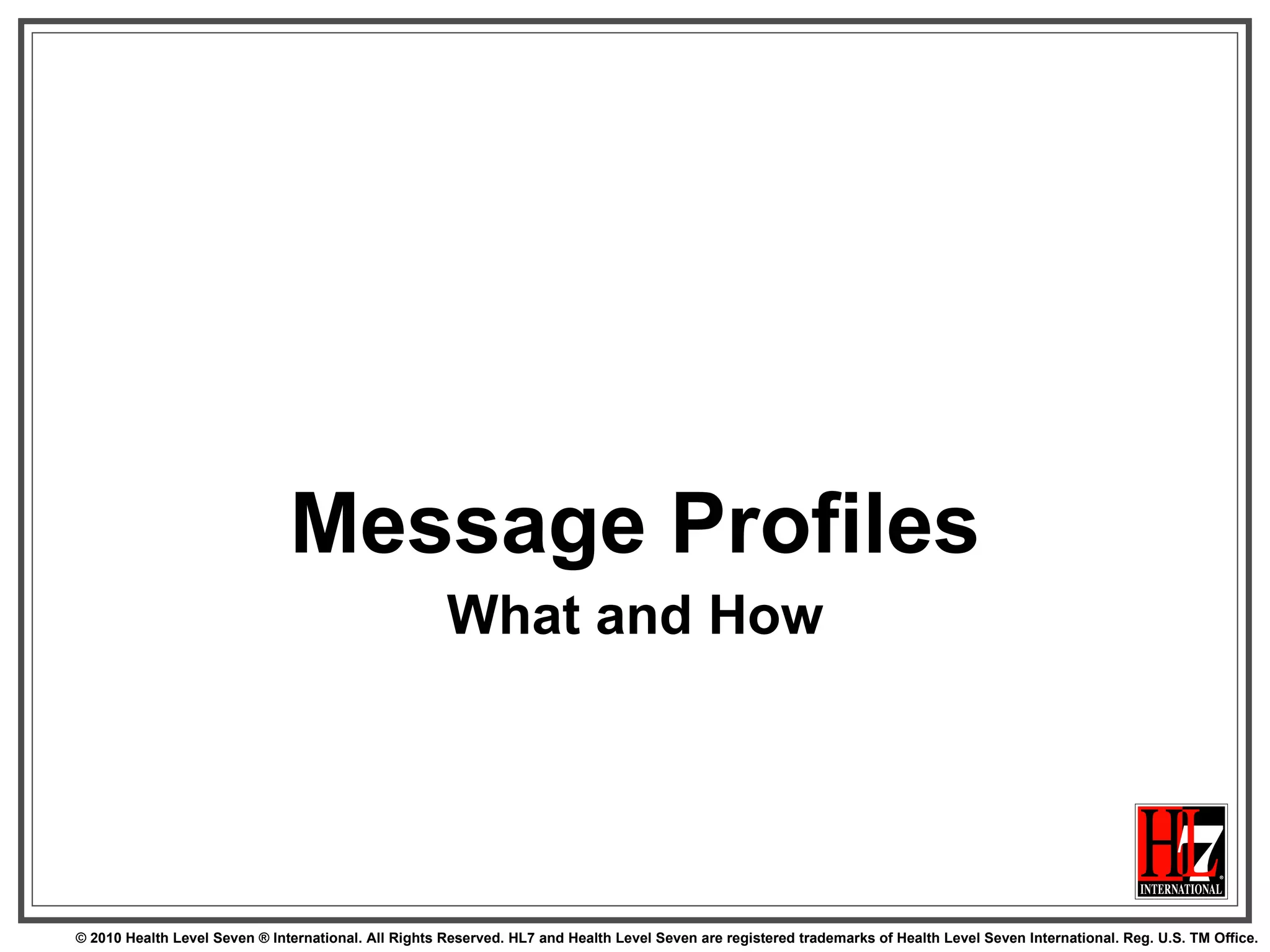 Message Profiles What and How 