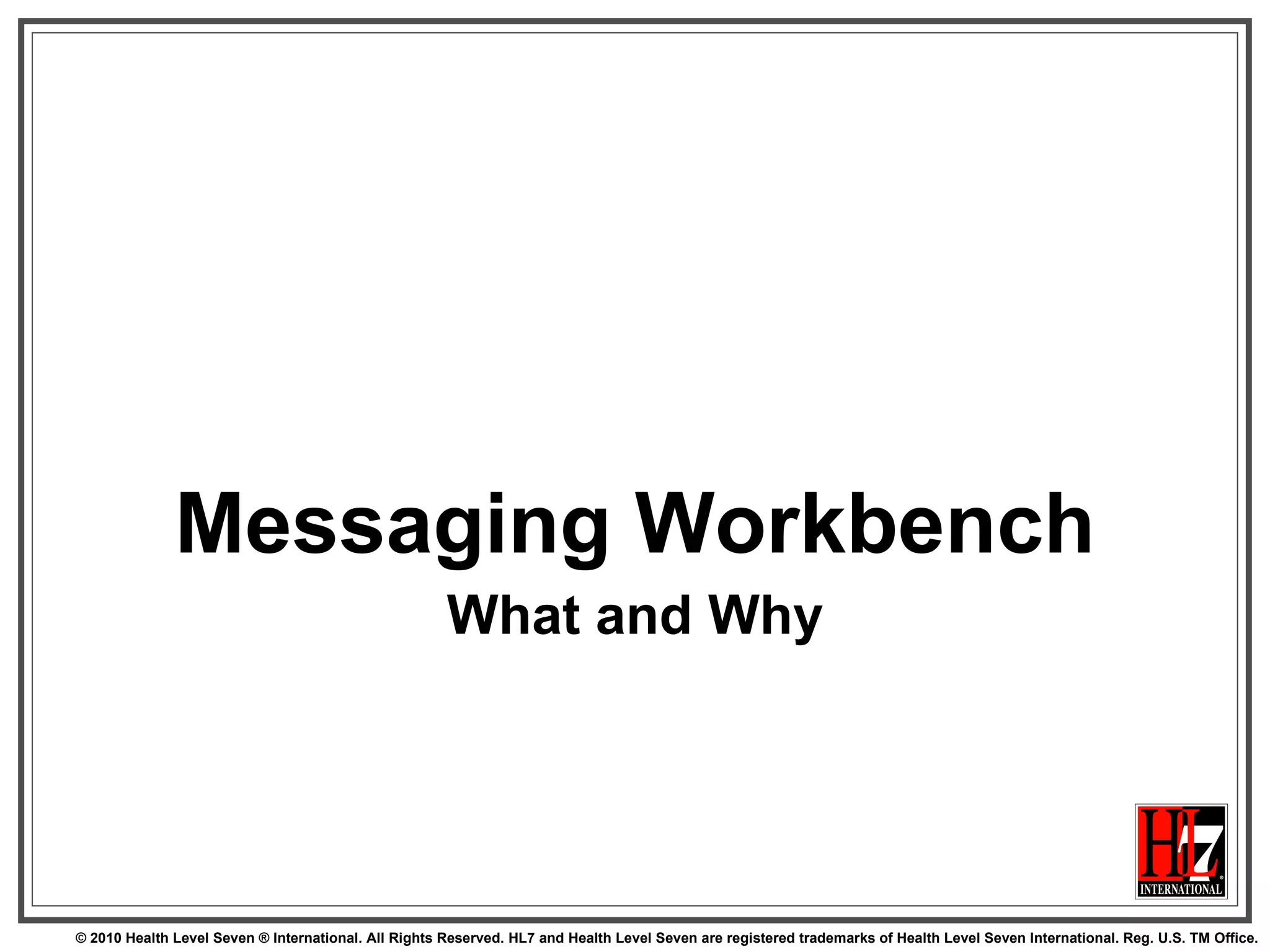 Messaging Workbench What and Why 
