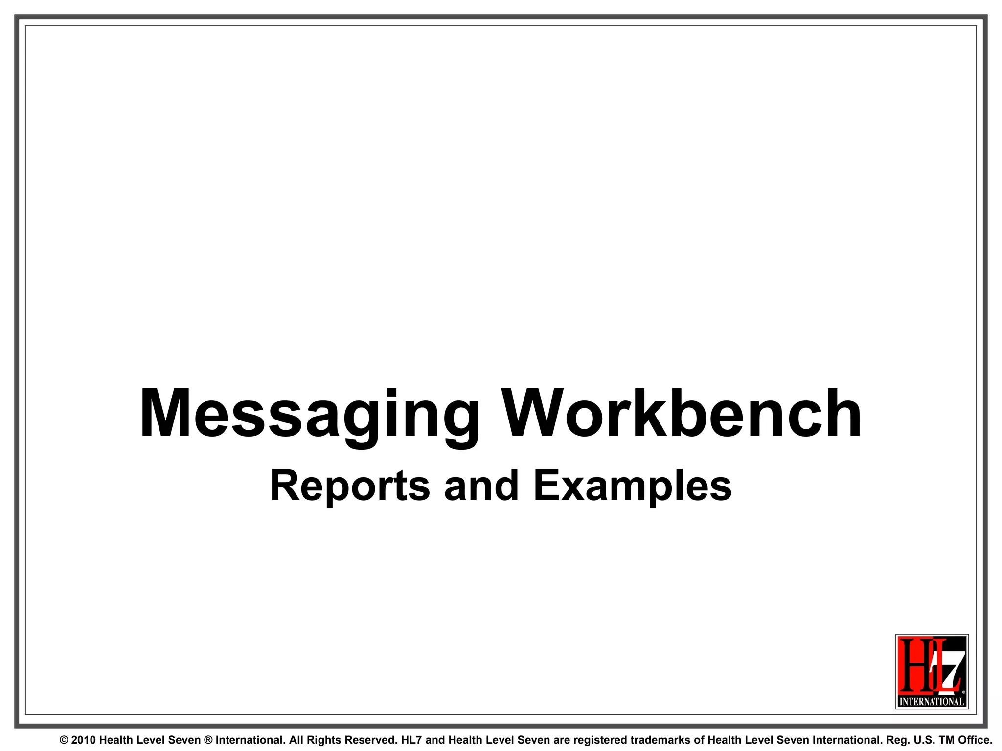 Messaging Workbench Reports and Examples 