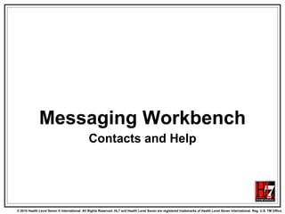 Messaging Workbench Contacts and Help 