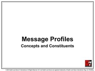 Message Profiles Concepts and Constituents 