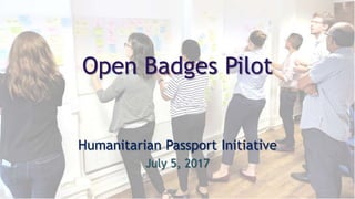 Humanitarian Passport Initiative
July 5, 2017
Open Badges Pilot
 