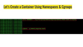 Let’s Create a Container Using Namespaces & Cgroups
 
