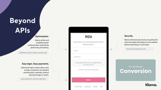 Beyond
APIs
Easy login. Easy payments.
Optimized login screens allow users
to login using their normal bank
authentication...