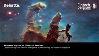 Headline Verdana Bold
The New Physics of Financial Services
Understanding how artificial intelligence is transforming the financial ecosystem
 
