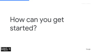 Proprietary + Confidential
How can you get
started?
 