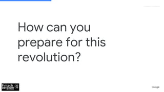 Proprietary + Confidential
How can you
prepare for this
revolution?
 