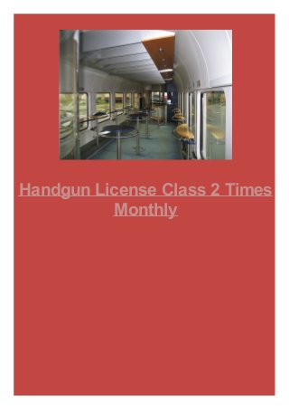 Handgun License Class 2 Times
Monthly
 