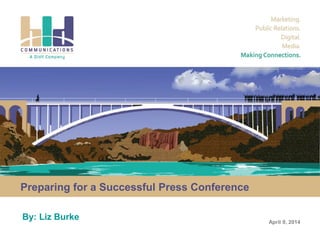 Preparing for a Successful Press Conference
By: Liz Burke April 9, 2014
 