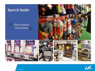 © HL Display
« »Clear product
information
Sport & Textile
 