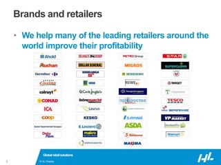 © HL Display3
Brands and retailers
• We help many of the leading retailers around the
world improve their profitability
Globalretailsolutions
 
