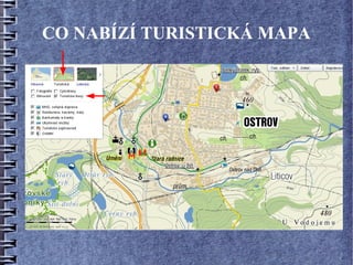 CO NABÍZÍ TURISTICKÁ MAPA
 