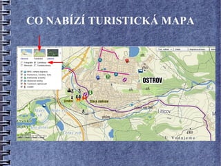 CO NABÍZÍ TURISTICKÁ MAPA
 