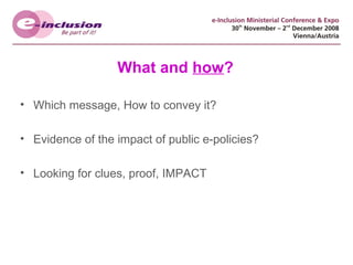 What and  how ? Which message, How to convey it? Evidence of the impact of public e-policies? Looking for clues, proof, IMPACT 