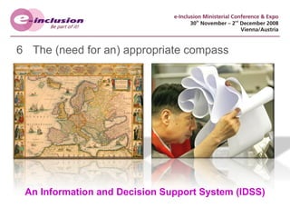 6 The (need for an) appropriate compass An Information and Decision Support System (IDSS) 