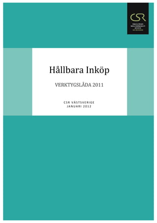  
Hållbara	
  Inköp	
  
         	
  
 VERKTYGSLÅDA	
  2011	
  
                        	
  
                        	
  
...