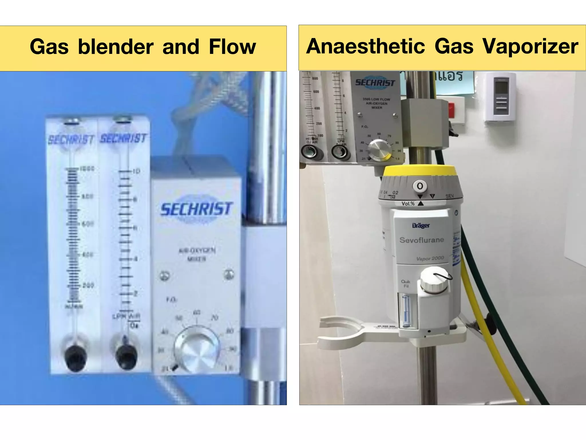 Gas blender and Flow
meter
Anaesthetic Gas Vaporizer
 
