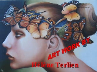 ART WORK BY Hélène   Terlien 