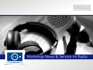 Workshop News & Service im Radio
 