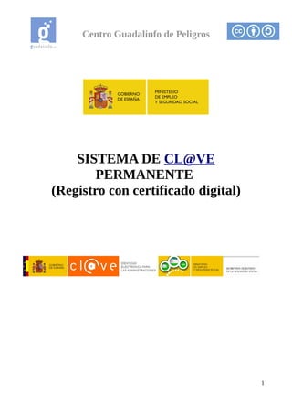 Centro Guadalinfo de Peligros
SISTEMA DE CL@VE
PERMANENTE
(Registro con certificado digital)
1
 