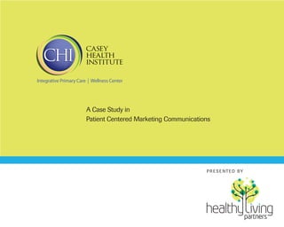 A Case Study in
Patient Centered Marketing Communications

P R E S E N T E D BY

partners

 