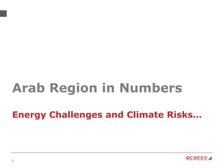 7
Energy Challenges and Climate Risks…
Arab Region in Numbers
 