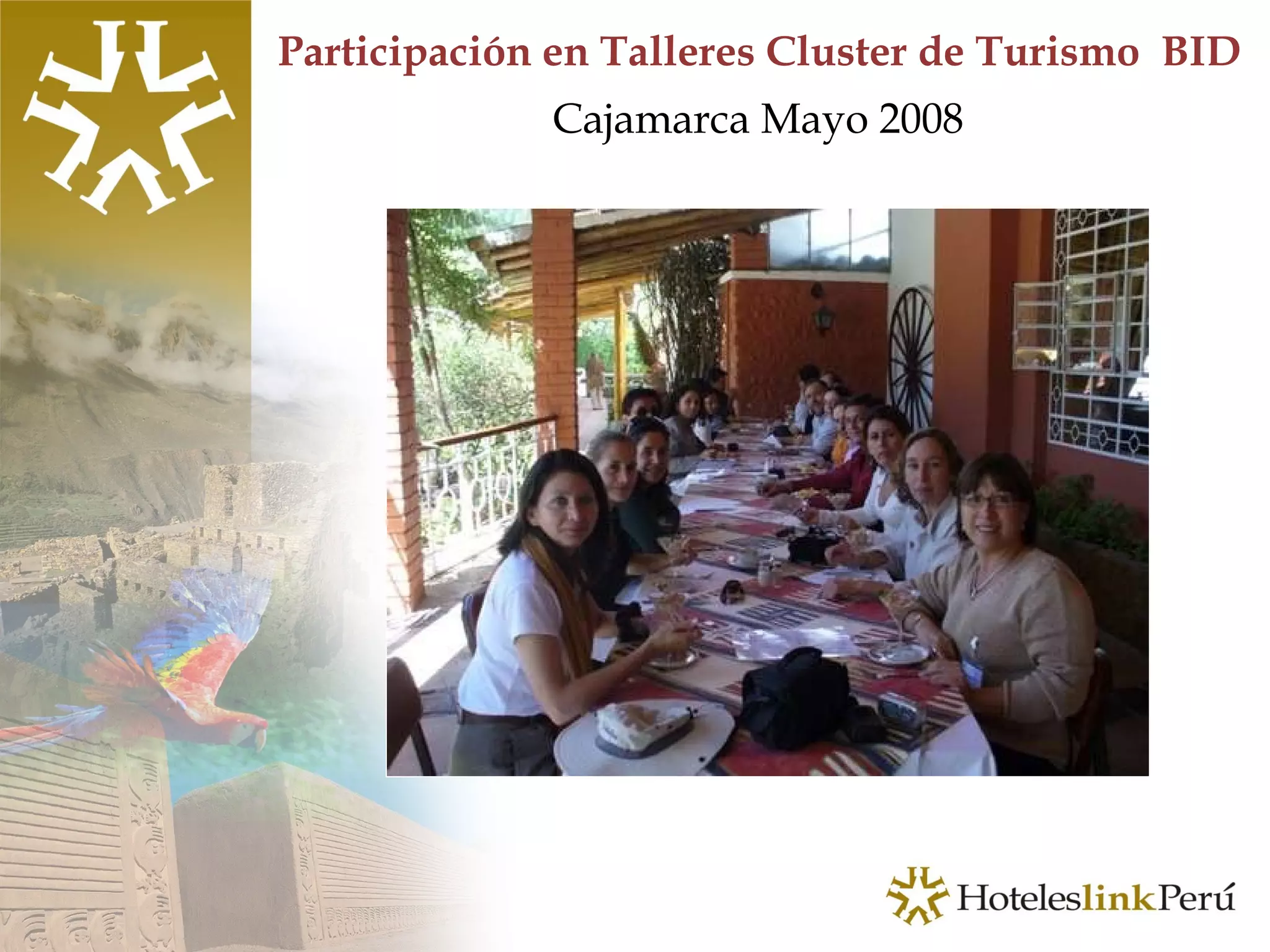 Participación en Talleres Cluster de Turismo  BID Cajamarca Mayo 2008 