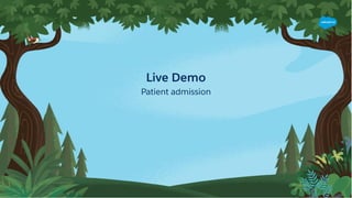 Live Demo
Patient admission
 