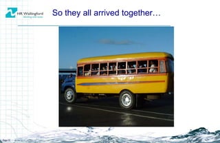 So they all arrived together…  Page  