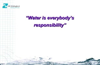 “ Water is everybody’s responsibility” Page  