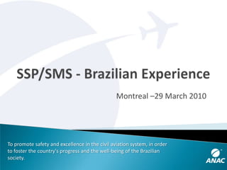 SSP/SMS - BrazilianExperience Montreal –29 March 2010 