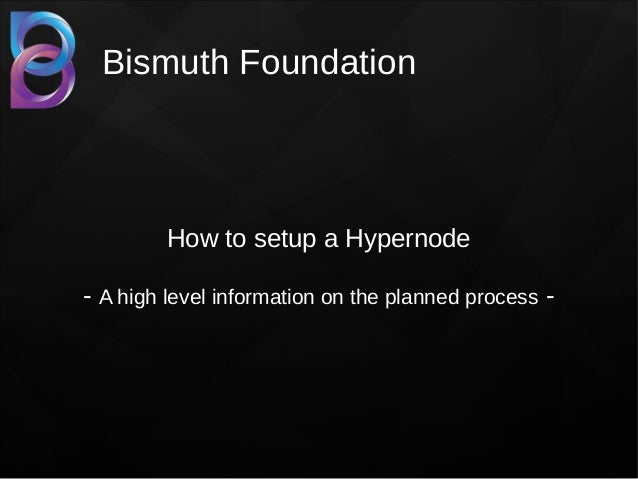 Bismuth Hypernodes Setup Process