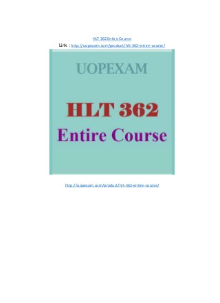 HLT 362 Entire Course
Link : http://uopexam.com/product/hlt-362-entire-course/
http://uopexam.com/product/hlt-362-entire-course/
 