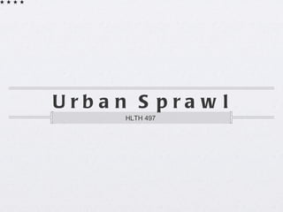 Urban Sprawl ,[object Object]