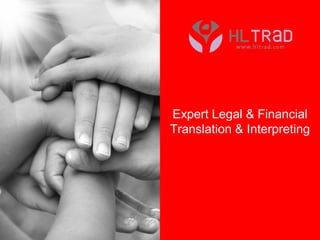 Expert Legal & Financial
Translation & Interpreting
 