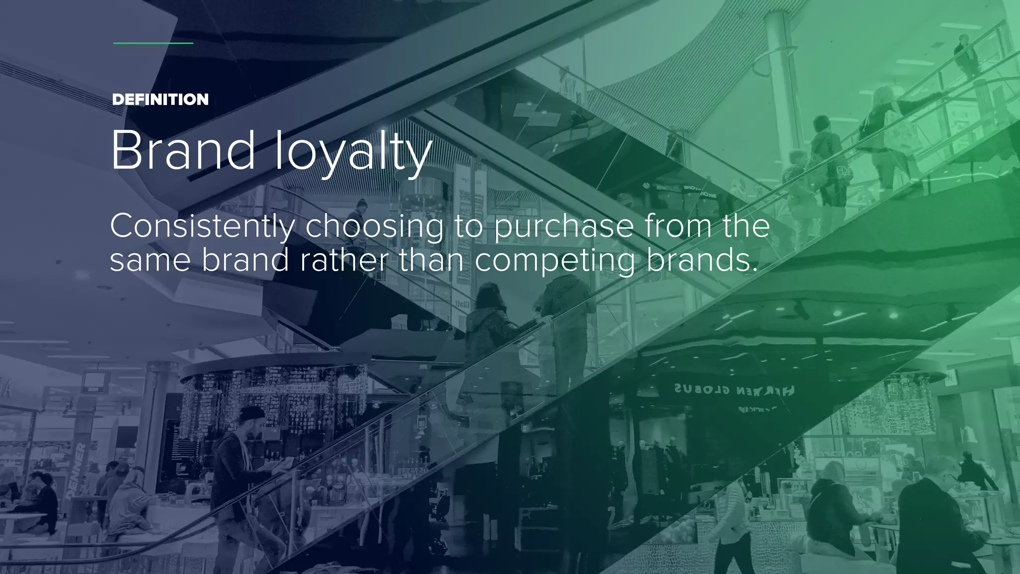 DEFINITION
Brand loyalty
Consistently choosing to purchase from the
same brand rather than competing brands.
 