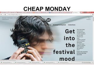 CHEAP MONDAY
 