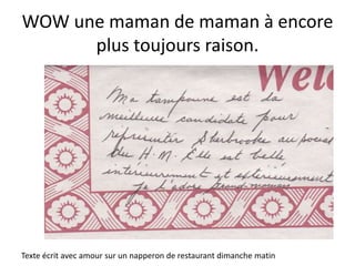 WOW une maman de maman à encore plus toujours raison.Texte écrit avec amour sur un napperon de restaurant dimanche matin