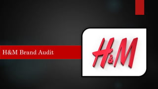 H&M Brand Audit
 