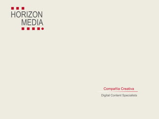 Compañía Creativa
Digital Content Specialists

 
