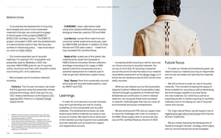Material choice
P.35	 TR ANSPARENT REPORTING SINCE 2002
CIRCUL AR  CLIMATE POSITIVE
HOW WE LEAD THE CHANGE
OUR APPROACH TO SUSTAINABILIT Y HIGHLIGHTS 2021 HOW WE REPORT
SUPPLY CHAIN MANAGEMENT
FAIR  EQUAL
— To accelerate the development of recycling
technologies and use of more sustainable
materials in Europe, we continued to engage
in the European Union projects DEMETO,1
EFFECTIVE2
and New Cotton.3
The DEMETO
project concluded in 2021, with the establishment
of a demonstration plant in Italy. We have also
worked on influencing policy — read more about
our work on Public Affairs.
— Our brands expanded use of recycled
materials. For example, 93% of polyester and
polyamide used by Weekday in 2021 was
recycled. HM HOME grew its use of recycled
cotton, aluminium and linen, with recycled content
now forming 20% of its collections.
— We increased use of innovative materials,
including:
	– Fairbrics: The Circular Innovation Lab made
the first garment using this potentially climate
positive technology, which was worn by our
CEO, Helena Helmersson at the Fashion CEO
Agenda 2021. Fairbrics is a Global Change
Award winner.
	– FLWRDWN™: down-alternative made
using hand-picked wildflowers and recycled
biological materials, used by COS and HM.
	– Liva Reviva: viscose fibre made from pre-
consumer textile waste and wood pulp, used
by HM HOME and Monki. In addition,  Other
Stories and COS used Livaeco — made from
fully traceable FSC certified fibres.
	– Made of Air: scaled use of this plastic-like
material partly made from biowaste in
HM’s Science Innovation Stories collection,
and began evaluating it for usage in HM
special collections accessories and as a
potential replacement for material used in
internal garment distribution system boxes.
	– Naia™ Renew: fibre from sustainably sourced
wood pulp and recycled waste plastics, used
by ARKET and COS.
Learnings
— In order for us to become a circular business,
long-term partnerships are vital for scaling
availability of more sustainable and recycled
materials. The development process can take
several years before materials are ready to use
across our brands. We need to be an active part
in the transition journey towards more sustainably
sourced materials such as those from organic
and regenerative sources.
— Increasing textile recycling is vital for securing
our future sourcing of recycled materials. Our
survey of more than 25 recycling companies
around the world formed the basis of our material
recyclability assessment at the design stage, so in
future we can develop products that can be more
easily recycled.
— While we use indexes such as the Sustainable
Apparel Coalition’s Materials Sustainability Index,
Textile Exchange’s guidelines on Preferred Fiber
 Materials and certification to inform material
selection, we recognise these tools are based
on specific methodologies that may not cover all
environmental and social considerations.
— We are working with FSC and our supply chain
to solve the challenges with chain of custody in
the MMC fibres supply chain to ensure we only
source FSC certified fibres by the end of 2025.
Future focus
— To meet our climate and biodiversity goals, we
need to base our material sourcing on responsible
and circular principles and optimise the materials
we use.
— We will continue to scale our use of recycled
materials. This includes increasing the supply of
fibres available for recycling as well as developing
the technologies needed to process fibres
into new materials. Our initial focus will be on
expanding textile-to-textile recycling for synthetic
materials, and on increasing our use of recycled
cotton and viscose.
— For virgin natural fibres, we will support use of
regenerative agricultural techniques that improve
farmers’ livelihoods.
— We are closely following the development of
Textile Exchange’s Climate+ strategy, which aligns
with our environmental and social strategies.
1)	DEMETO receives funding from the European Union’s framework
programme for research and innovation horizon 2020 (2014–2020)
under grant agreement no. 768573.
2)	
EFFECTIVE received funding from the Bio-based Industries Joint
Undertaking (JU) under grant agreement no. 792195. The JU receives
support from the European Union’s Horizon 2020 Research and
Innovation Programme and the Bio-based Industries Consortium.
3)	
New Cotton project has received funding from the European Union’s
Horizon 2020 Research and Innovation Programme under grant
agreement no. 101000559.
 