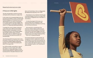 A focus on child rights
This year we expanded our efforts to promote
child rights within and beyond our supply chain
In the context of an increasingly digital world, we
partnered with UNICEF to review our Responsible
Artificial Intelligence (AI) framework from a child
rights perspective. As a result, we developed
AI for Children guidance. We also engaged with
our marketing team on child rights, leading to an
update of our Responsible Marketing Guidelines.
To spotlight the voices of children making the
world a better place, HM launched the Role
Models campaign, showing age is no barrier
to changing the world. The campaign engaged
approximately 34,000 children, as well as
raising SEK 2 million for UNICEF through sales
of t-shirts featuring inspirational quotes from
the Role Models.
The UN declared 2021 International Year for the
Elimination of Child Labour. We remain committed
to uphold the Children’s Rights and Business
Principles, which includes not accepting child
labour in our supply chain.
As in 2019 and 2020, we identified no cases of
child labour in our tier 1 supply chain in 2021.
We updated our Child Labour Policy, including
clarifying responsibilities for HM Group and our
business partners. We added reference to child
labour and forced labour risks in our Responsible
Raw Material Sourcing Policy. Also in 2021:
— We analysed our key materials to identify gaps
in existing strategies for parts of our supply chain
where there is a heightened risk of child labour or
forced labour.
— On World Day Against Child Labour, we
communicated with all colleagues to raise
awareness of the issue of child labour by sharing
our commitment and actions.
— We continued our membership of the
Centre for Children’s Rights and Business and
joined other brands and retailers in committing
to the Centre’s Joint Action Pledge to eliminate
child labour. We also ran a programme to support
migrant workers with children in Mainland China
— read more in Inclusion  Diversity.
As we work to become a circular business, we
recognise the need for collaboration to ensure
no child labour occurs within new recycling- and
reuse-focused supply chains. We will continue to
work to uphold child rights throughout our value
chain, including through our own marketing and
sales activities.
Respecting  advancing human rights
P.50	 TR ANSPARENT REPORTING SINCE 2002
HOW WE LEAD THE CHANGE
OUR APPROACH TO SUSTAINABILIT Y CIRCUL AR  CLIMATE POSITIVE
HIGHLIGHTS 2021 HOW WE REPORT
SUPPLY CHAIN MANAGEMENT
FAIR  EQUAL
 